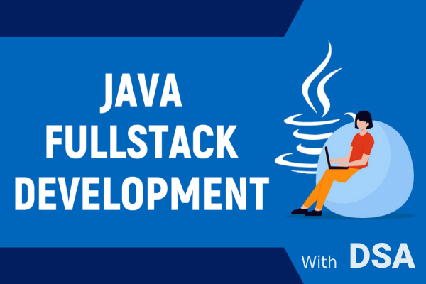Java Full Stack development with DSA